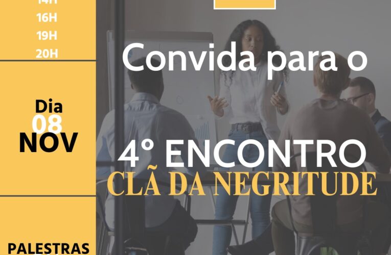 4º ENCONTRO DO CLÃ DA NEGRITUDE